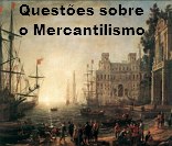 O que você sabe sobre o Mercantilismo?