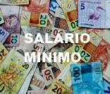 Salário Mínimo: valor atual de R$ 1.518,00 (a partir de 01/01/2025)