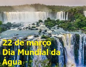 Foto de uma cachoeira com texto escrito 22 de mar&ccedil;o, Dia Mundial da &Aacute;gua