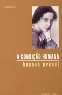 Capa do livro A Condi&ccedil;&atilde;o Humana de Hannah Arendt