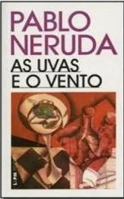 Capa do livro As Uvas e o Vento de Pablo Neruda